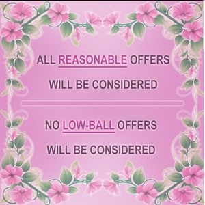 REASONABLE offers are acceptable